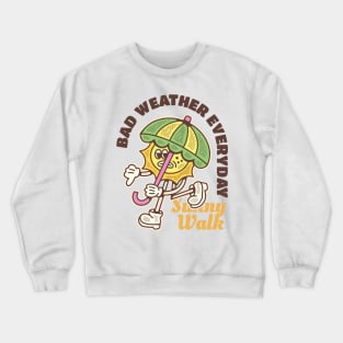 Bad Weather Everyday Crewneck Sweatshirt